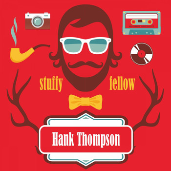 Hank Thompson - Stuffy Fellow