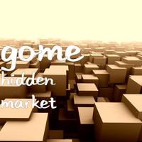 Gome - Hidden Market