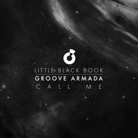 Groove Armada - Call Me (Little Black Book - Remixes)