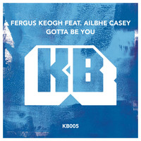 Fergus Keogh - Gotta Be You
