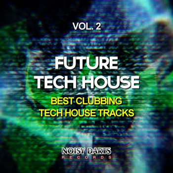 Various Artists - Future Tech House, Vol. 2 (Best Clubbing Tech House Tracks)