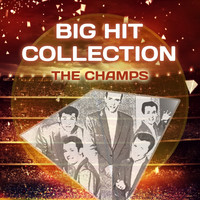 The Champs - Big Hit Collection