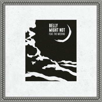 Belly - Might Not