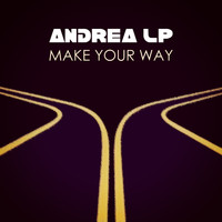 Andrea Lp - Make Your Way