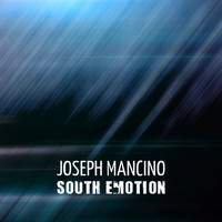 Joseph Mancino - South Emotion