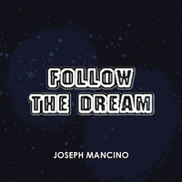 Joseph Mancino - Follow the Dream