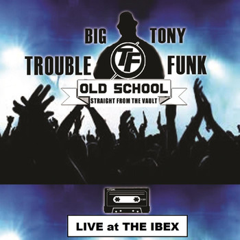 Big Tony - Old School Straight from the Vault (Live at the Ibex)