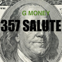 G Money - 357 Salute (Explicit)