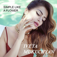 Iveta Mukuchyan - Simple Like a Flower