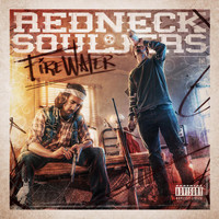 Redneck Souljers - Firewater