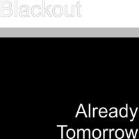 Blackout - Already Tomorrow