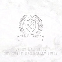 Capeside - Every Man Dies. Not Every Man Really Lives