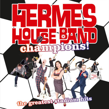 Hermes House Band - Champions!: The Greatest Stadium Hits