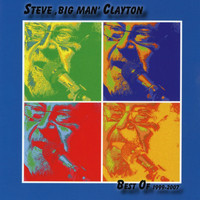 Steve Big Man Clayton - Best of 1999-2007