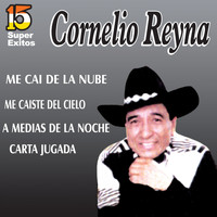 Cornelio Reyna - 15 Super Éxitos