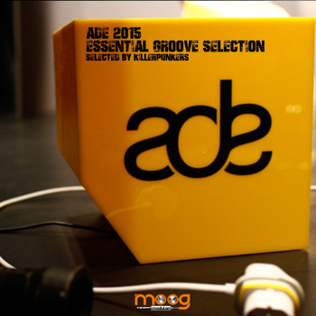Various Artists - ADE 2015 Essential Groove Selection (Selected By Killerpunkers)