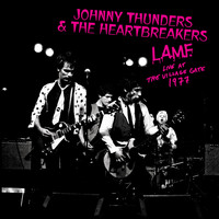 Johnny Thunders & The Heartbreakers - L.A.M.F. Live at the Village Gate 1977