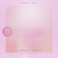 Mikel Gil - I Miss You
