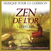Llewellyn - Zen de l'or: musique pour la guérison: musique en continue sans interruption