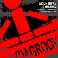 Jason Rivas - Bambadam (Jason Rivas & Funkenhooker Back from Ibiza Remix)
