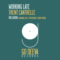 Trent Cantrelle - Working Late