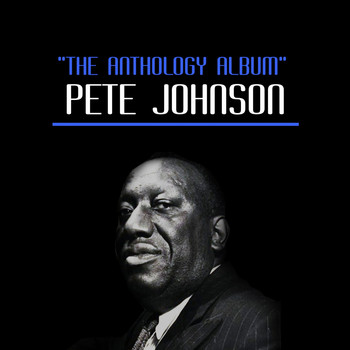 Pete Johnson - The Anthology Album