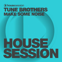 Tune Brothers - Make Some Noise