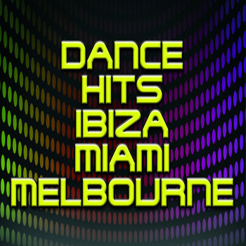 Various Artists - Dance Hits Ibiza Miami Melbourne