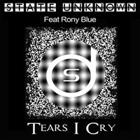 State Unknown - Tears I Cry