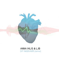 Anna Ihlis - Dit ingen når (LJB Remix)