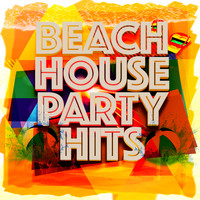 Beach House Beats - Beach House Party Hits