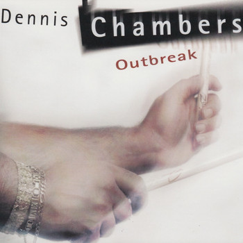 Dennis Chambers - Outbreak