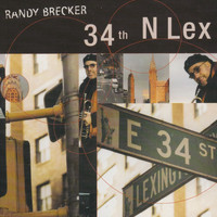 Randy Brecker - 34th n Lex
