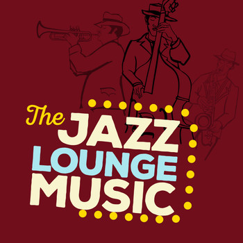 Jazz Lounge Music - The Jazz Lounge Music