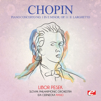 Frédéric Chopin - Chopin: Piano Concerto No. 1 in E Minor, Op. 11: II. Larghetto (Digitally Remastered)