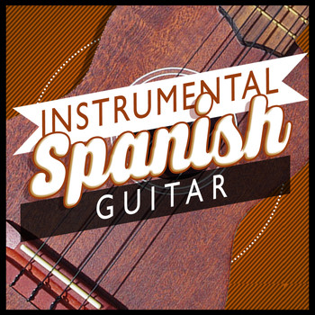Instrumental Guitar Music|Guitar Songs Music|Guitarra Acústica y Guitarra Española - Instrumental Spanish Guitar Music