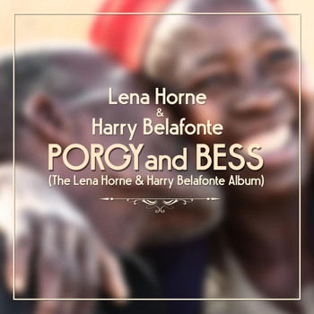 Lena Horne & Harry Belafonte - Porgy and Bess (The Lena Horne & Harry Belafonte Album)