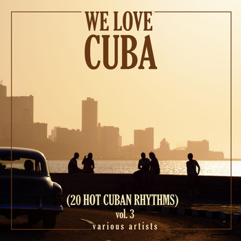 Various Artists - We Love Cuba, Vol. 3 (20 Hot Cuban Rhythms)