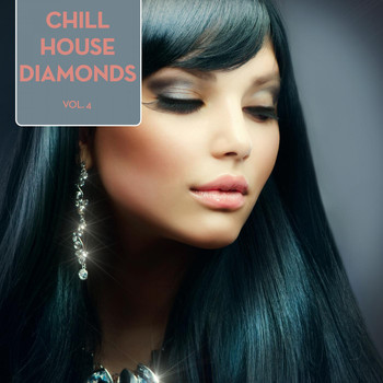 Various Artists - Chill House Diamonds, Vol. 4