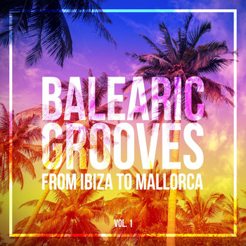 Various Artists - Balearic Grooves (From Ibiza to Mallorca)
