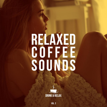 Various Artists - Relaxed Coffee Sounds (Drink & Relax), Vol. 2