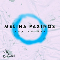 Melina Paxinos - Wax Soiree