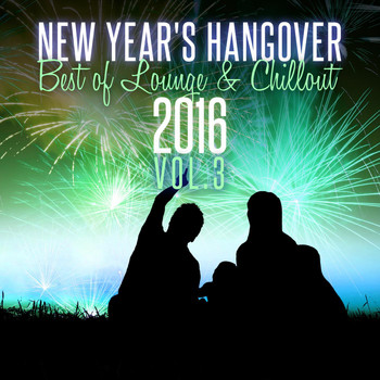 Various Artists - New Year's Hangover: Best of Lounge & Chillout 2016, Vol. 3