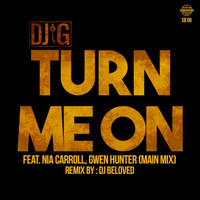 DJ G feat. Nia Carroll & Gwen Hunter - Turn Me On