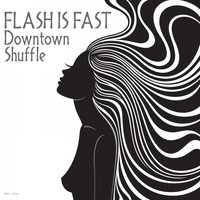 Flash Is Fast - Downtown Shuffle