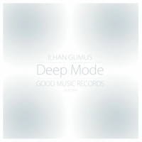 Ilhan Gumus - Deep Mode (Club Mix)
