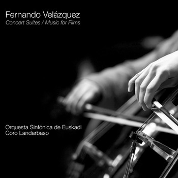 Fernando Velázquez - Concert Suites / Music for Films