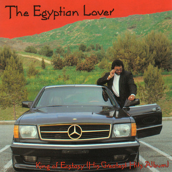 The Egyptian Lover - King of Ecstasy (His Greatest Hits Album)