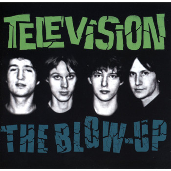 Television - The Blow Up