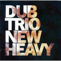 Dub Trio / - New Heavy